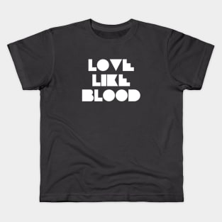 Love Like Bood, white Kids T-Shirt
